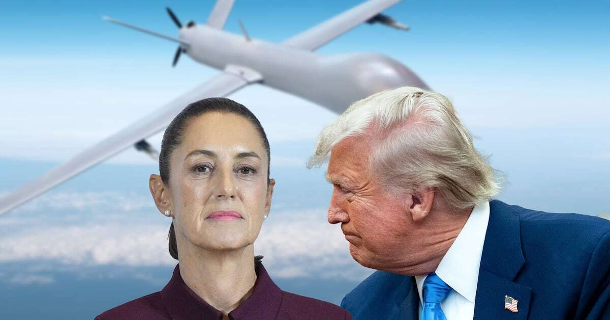 ¿Trump se ‘mochará’ con Sheinbaum con información de vuelos de drones espía de EU?