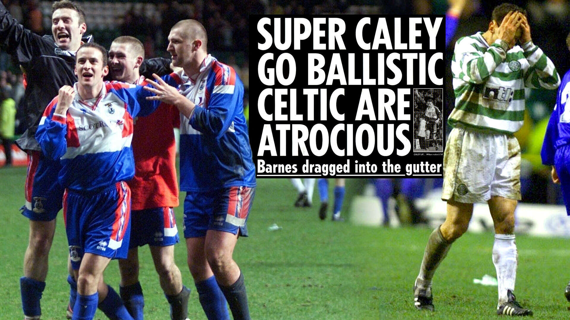 Super Caley go ballistic 25 years on: Inside Celtic shock & where they are now