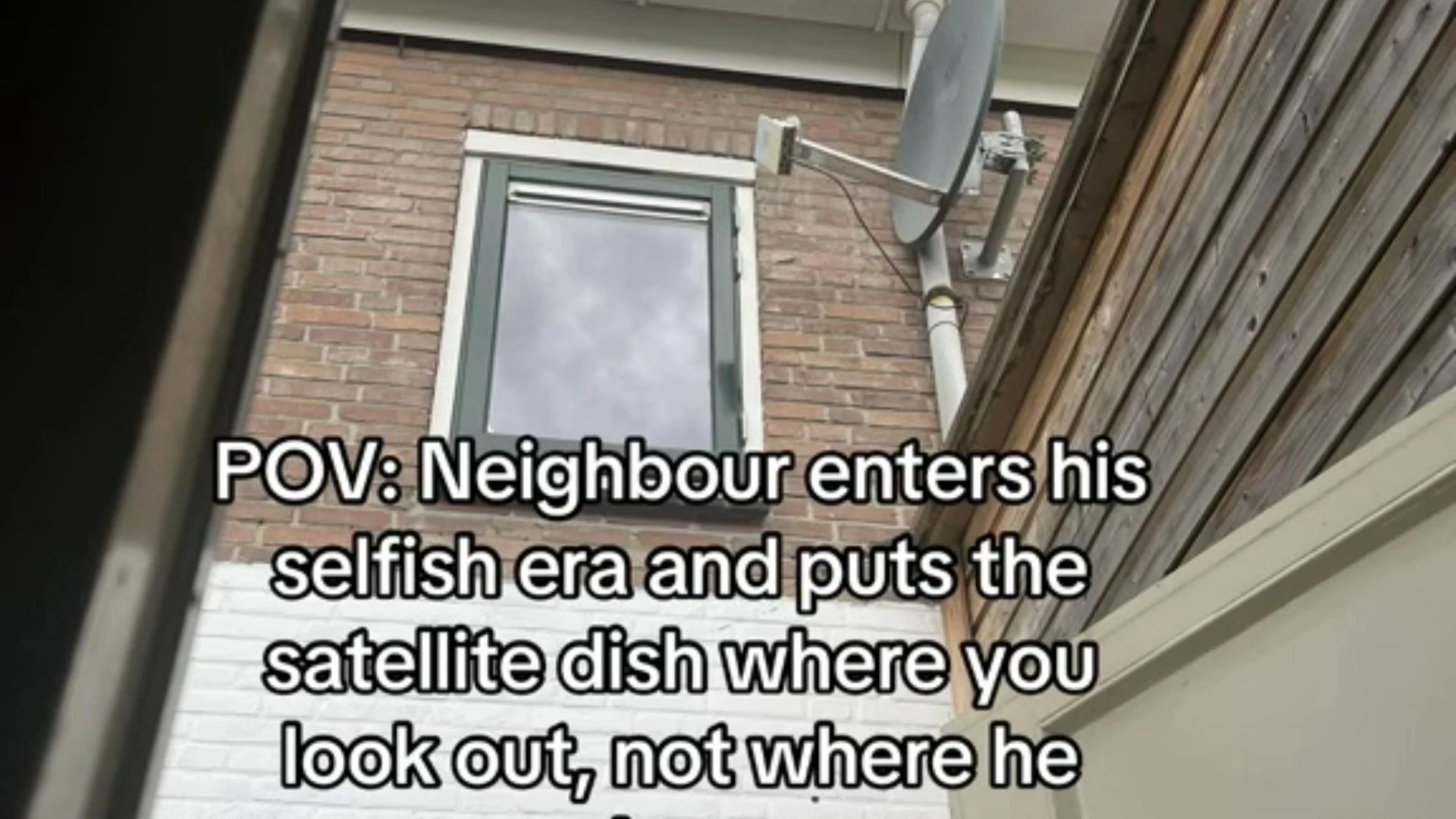 I’m fuming with my neighbour, where he's put a satellite dish is unreasonable