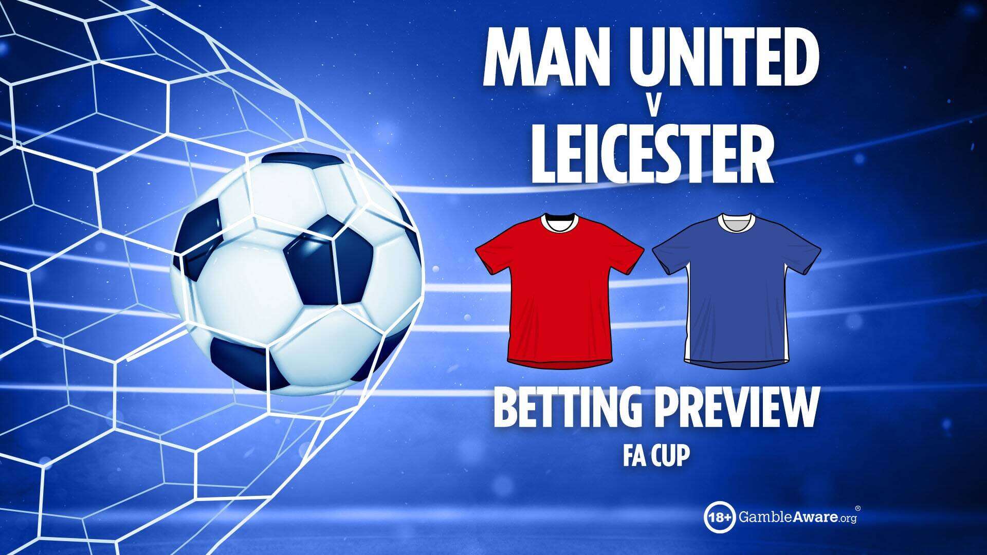 Man Utd vs Leicester preview: Free betting tips, odds and predictions for FA Cup