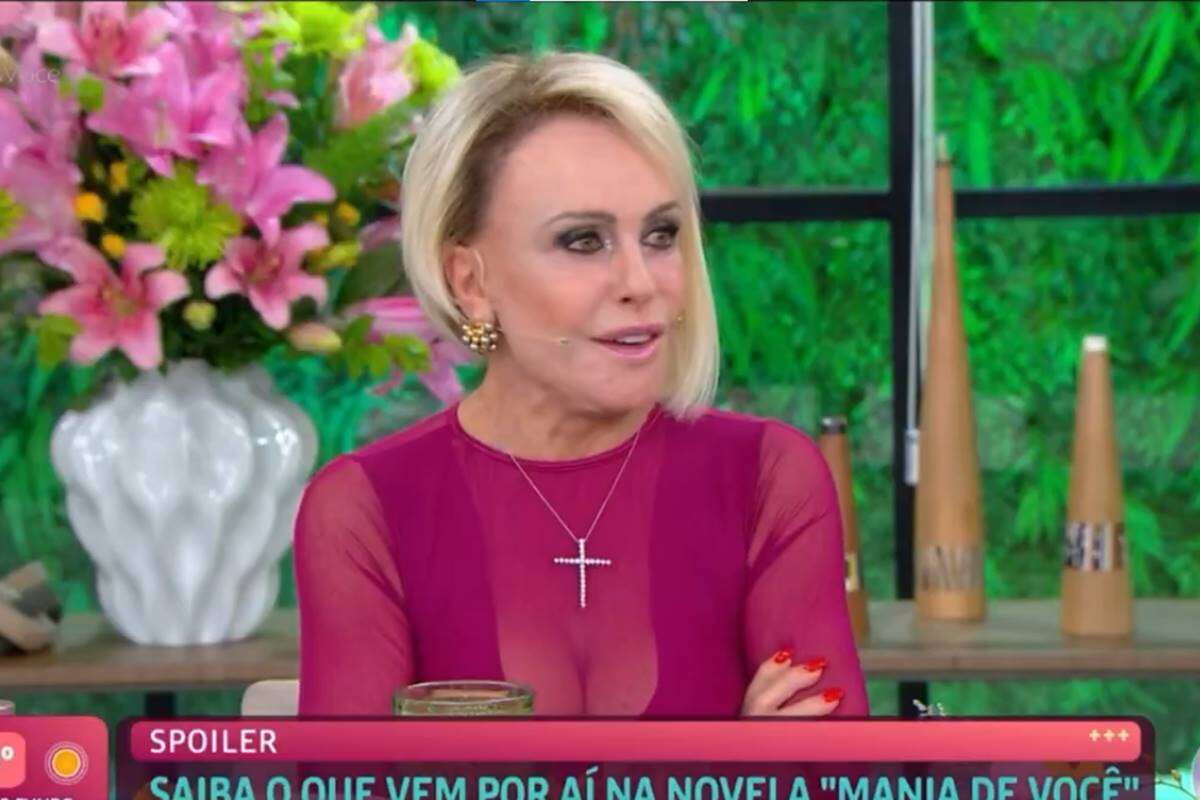 Ana Maria Braga aponta falha em Mania de Você e cobra mudança da Globo