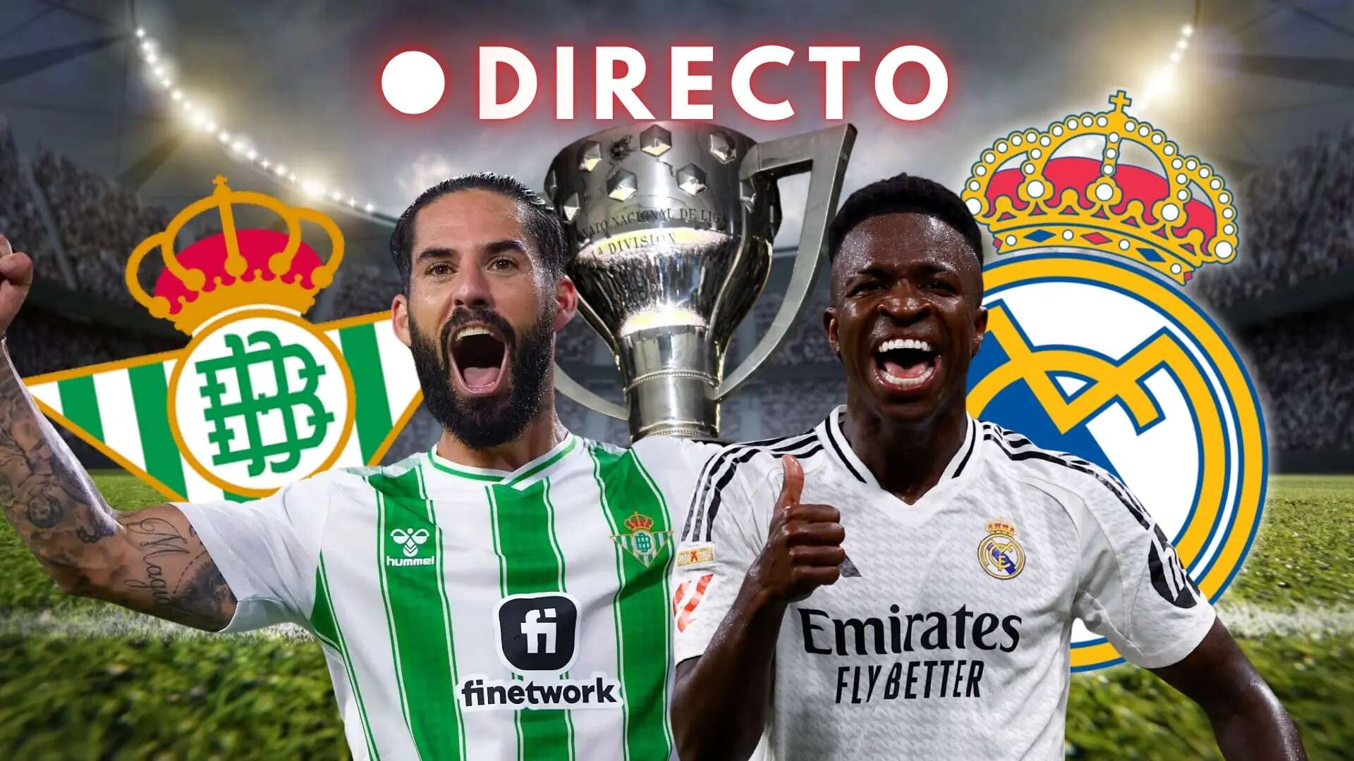 Betis - Real Madrid de LaLiga, en directo: goles, resultado y última hora de la jornada 26