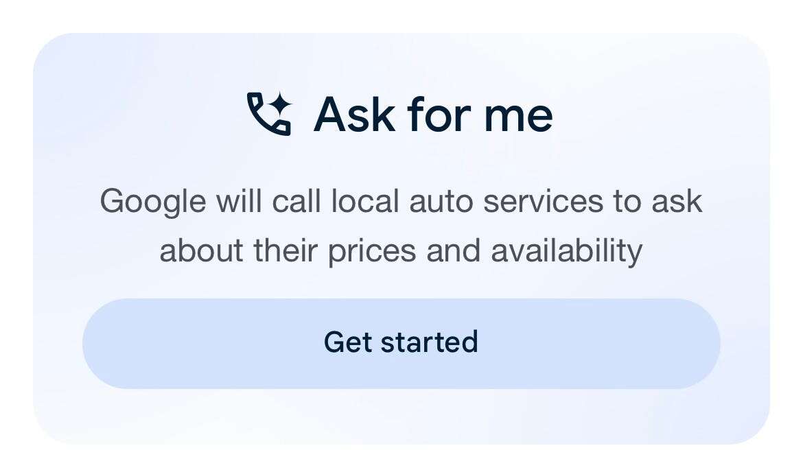 I tried Google's 'Ask for me' tool. It's limited in capability for now, but I could see it saving me hours.