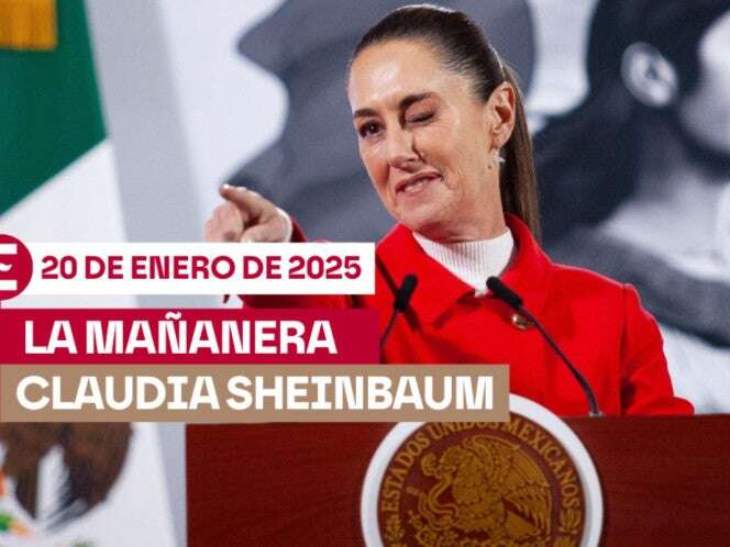 La 'Mañanera' de Sheinbaum hoy EN VIVO: Temas de la conferencia del 20 de enero de 2025