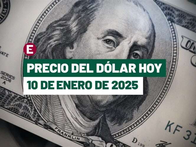 Precio dólar hoy 10 enero 2025. Tipo cambio bancos México