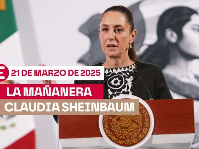 Mañanera Sheinbaum en vivo hoy. Temas conferencia 21 marzo 2025