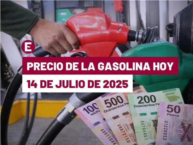 ¿Sube por los aranceles? Precio de la gasolina hoy 14 de julio de 2025 en México