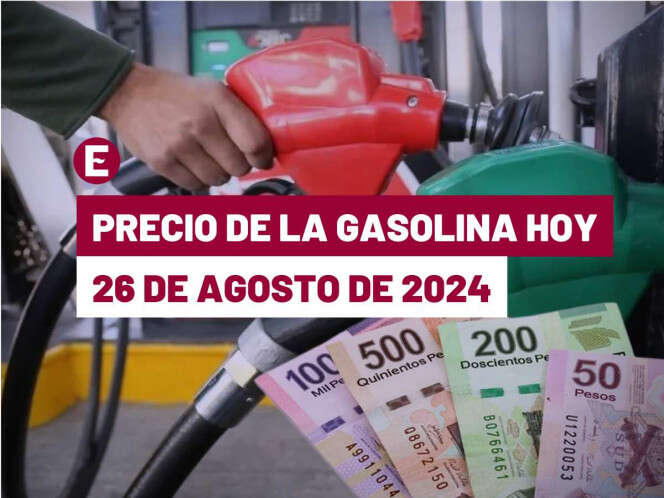 ¡Arranca la semana con importante bajada! Precio de la gasolina hoy 26 de agosto de 2024 en México