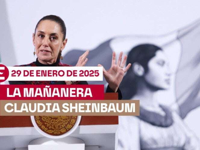 La 'Mañanera' de Sheinbaum hoy EN VIVO: Temas de la conferencia del 29 de enero de 2025