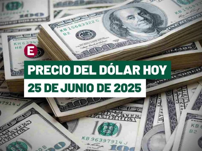 ¡Peso va por tercera sesión de ganancias! Precio del dólar hoy 25 de junio de 2025