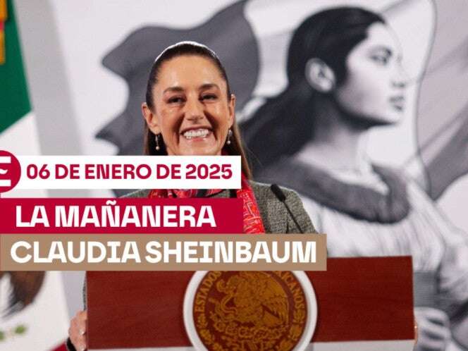 La 'Mañanera' de Sheinbaum hoy EN VIVO: Temas de la conferencia del 6 de enero de 2025