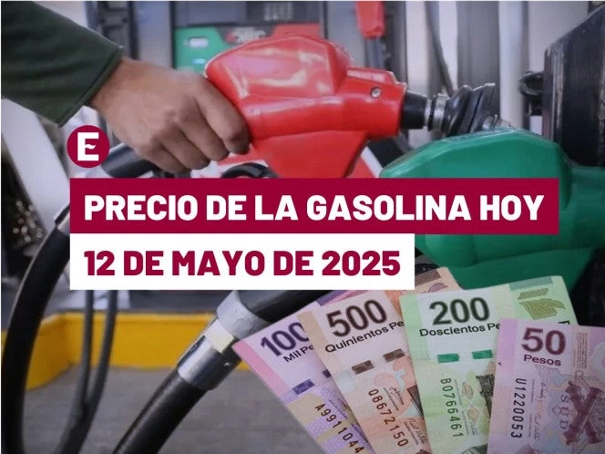 ¡Arranca la semana con bajada! Precio de la gasolina hoy 12 de mayo de 2025 en México