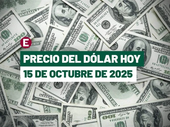 Precio del dólar tipo de cambio hoy 15 de octubre