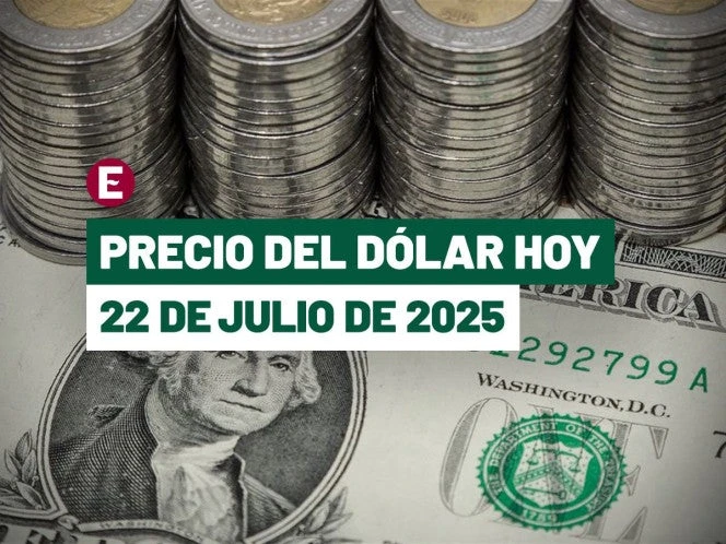 ¡Peso hila tercera sesión de ganancias! Precio del dólar hoy 22 de julio de 2025