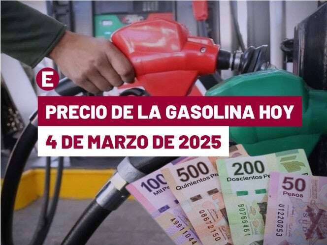 ¡Baja a pesar de los aranceles! Precio de la gasolina hoy 4 de marzo de 2025 en México