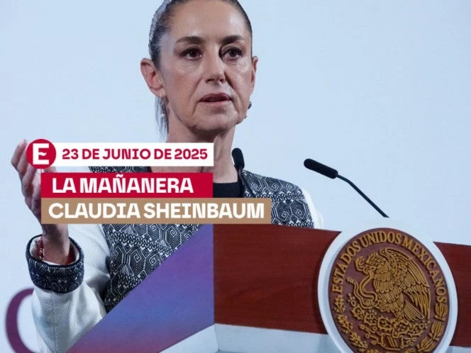 La 'Mañanera' de Sheinbaum hoy EN VIVO: Temas de la conferencia del 23 de junio de 2025