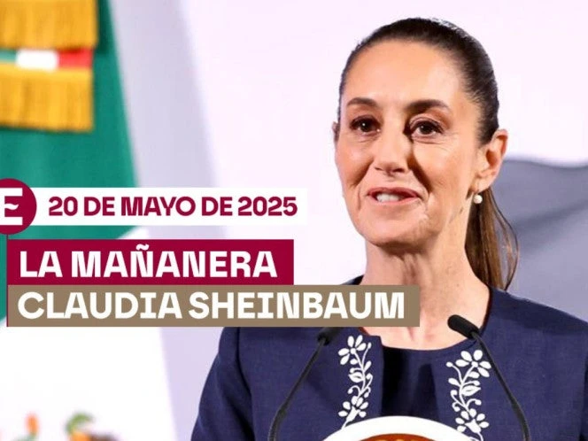 Mañanera Sheinbaum en vivo hoy. Temas conferencia 20 mayo 2025