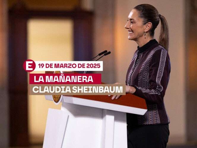 La 'Mañanera' de Sheinbaum: Temas de la conferencia del 19 de marzo de 2025