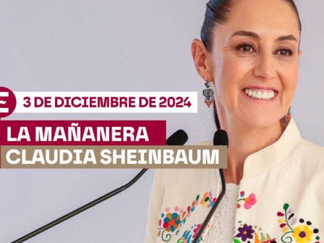 La 'Mañanera' de Sheinbaum hoy EN VIVO: Temas de la conferencia del 3 de diciembre de 2024