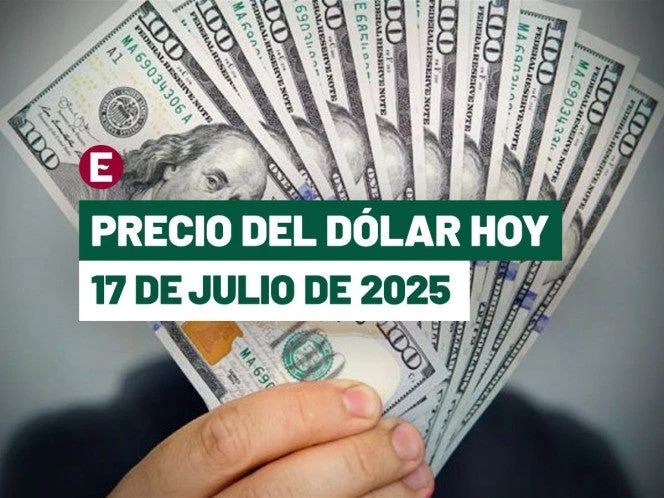 Precio dólar hoy a peso mexicano 17 julio 2025. Tipo cambio bancos México