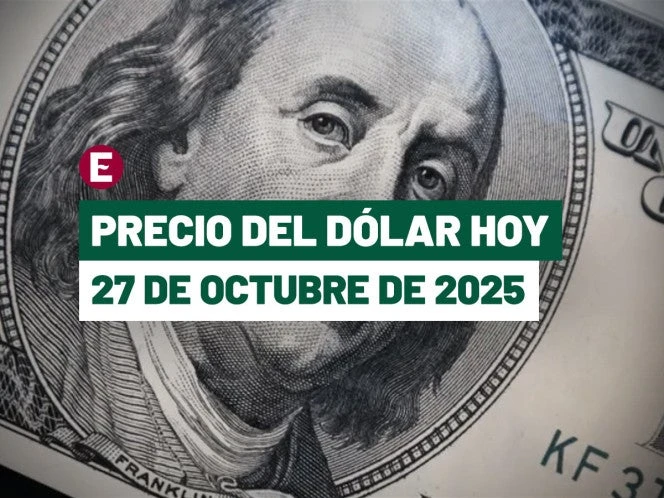 Precio del dólar hoy 27 de octubre: Peso mexicano se recupera y arranca la semana con ganancias