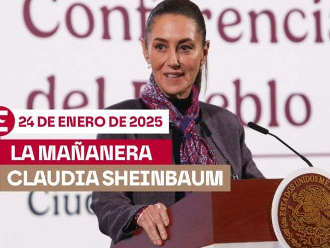 La 'Mañanera' de Sheinbaum hoy EN VIVO: Temas de la conferencia del 24 de enero de 2025