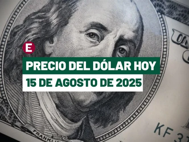 Precio del dólar hoy 15 de agosto: Peso avanza tras dos sesiones de pérdidas