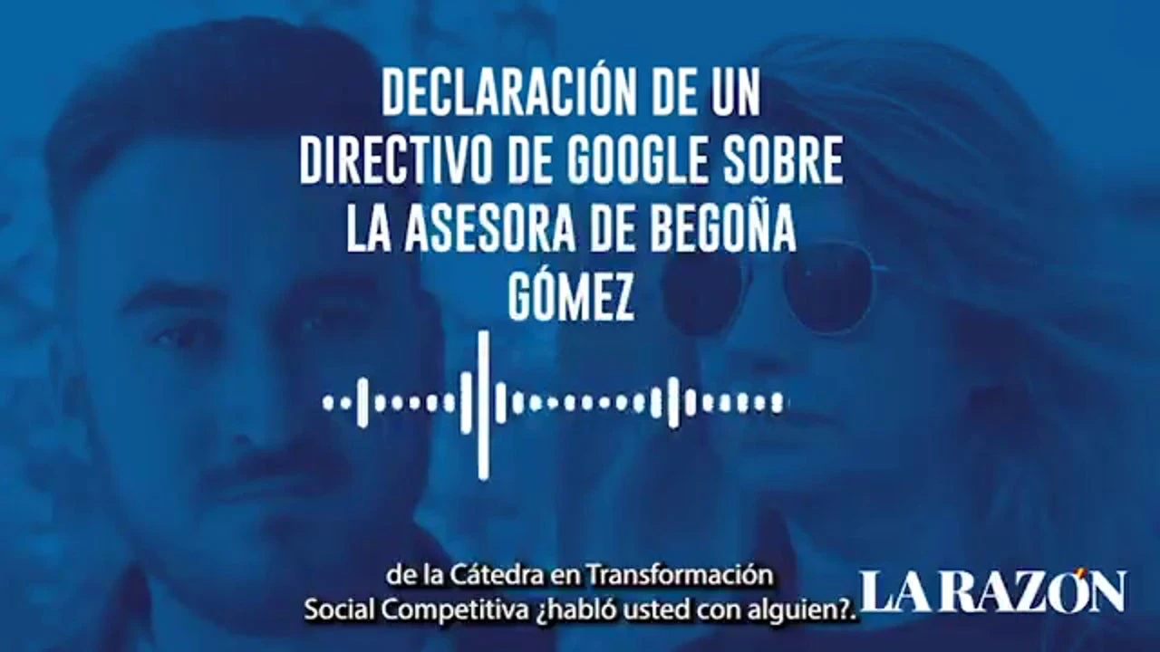 El audio en que un directivo de Google confirma que la asesora de Moncloa hizo gestiones del software de Begoña Gómez: 