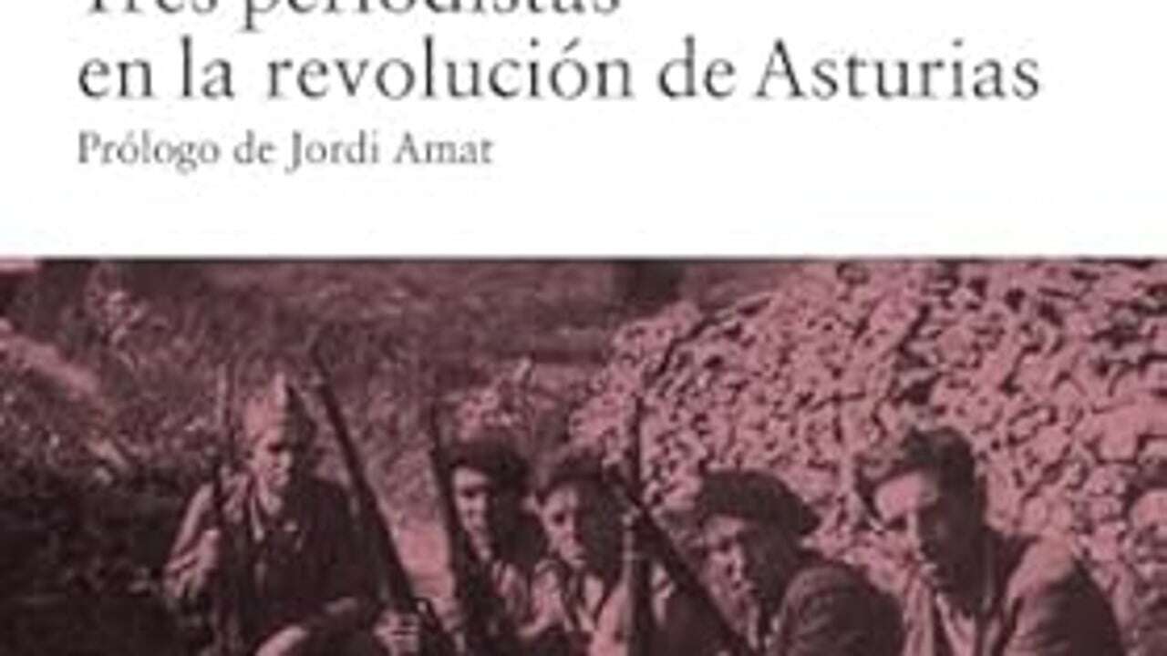 Tres libros para recordar lo sucedido en la Revolución de Asturias 90 años después