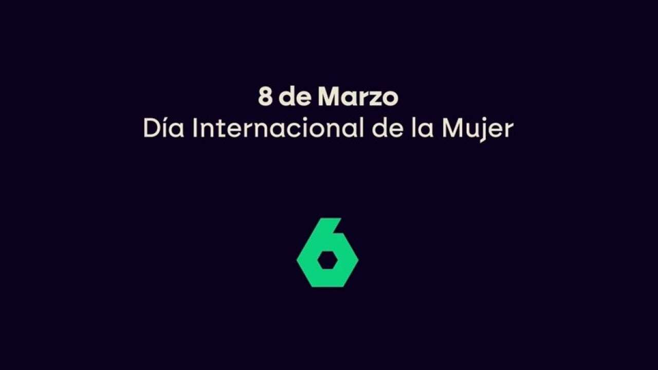 ¿Feliz 8M? La campaña de laSexta que deja claro por qué aún no hay nada que celebrar