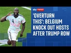 Belgium players taunt Trump after knocking hosts US out of World Cup