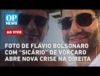 AO VIVO: Foto de Flávio Bolsonaro com “Sicário” de Vorcaro abre nova crise na direita; EUA x Irã