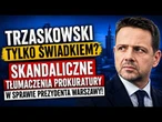 TRZASKOWSKI TYLKO ŚWIADKIEM? SKANDALICZNE TŁUMACZENIA PROKURATURY W SPRAWIE PREZYDENTA WARSZAWY!