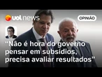 Governo Lula não pode aumentar gastos públicos com subsídios por causa das tarifas de Trump | Salto