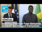 Sénégal : Bassirou Diomaye Faye demande le retrait des troupes françaises • FRANCE 24