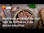 Comida enlatada faz mal? Saiba os melhores alimentos enlatados e os piores para a saúde; vídeo