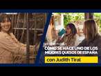 Judith Tiral descubre cómo se elabora uno de los mejores quesos de España cerca de Madrid