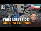 EE.UU. - IRÁN | La GUERRA que IBA a DURAR 4-5 SEMANAS CUMPLE 3 MESES | RTVE Noticias