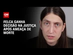 "Você vai morrer": Justiça manda Google abrir sigilo de ameaças a Felca | CNN PRIME TIME