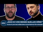 PUTINS KRIEG: "Was ich von meinen Quellen höre!" Russen-Plan? Das wäre eine Katastrophe für Ukraine!