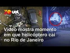 Colisão de helicópteros no Rio: Vídeo mostra momento da queda que deixou mortos no Recreio