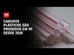 Canudos plásticos são proibidos em SP desde 2019 | LIVE CNN