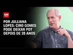 Ciro Gomes deve discutir filiação ao PSDB nesta semana | CNN ARENA