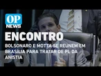 Bolsonaro e Motta se reúnem em Brasília para tratar de PL da Anistia | O POVO News