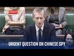 Urgent Question in the House of Commons about Chinese spying group - Watch live