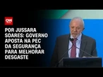 Análise: Planalto aposta em PEC da Segurança para reverter desgaste | CNN PRIME TIME