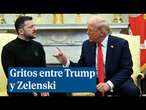 Trump a gritos con Zelenski: "Te estás jugando la Tercera Guerra Mundial"