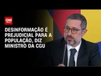 Fraude INSS: Desinformação é prejudicial para a população, diz ministro da CGU | BASTIDORES