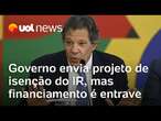 Lula envia ao Congreso projeto para isenção do IR de quem ganha até R$ 5 mil; colunistas analisam