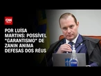 Possível “garantismo” de Zanin anima defesas dos réus | BASTIDORES CNN